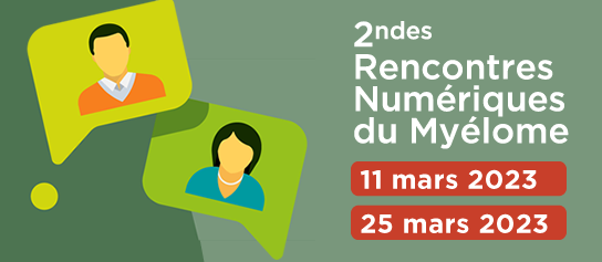 RENCONTRES NUMÉRIQUES DU MYÉLOME (RNM) 2023 - 11 et 25 mars 2023